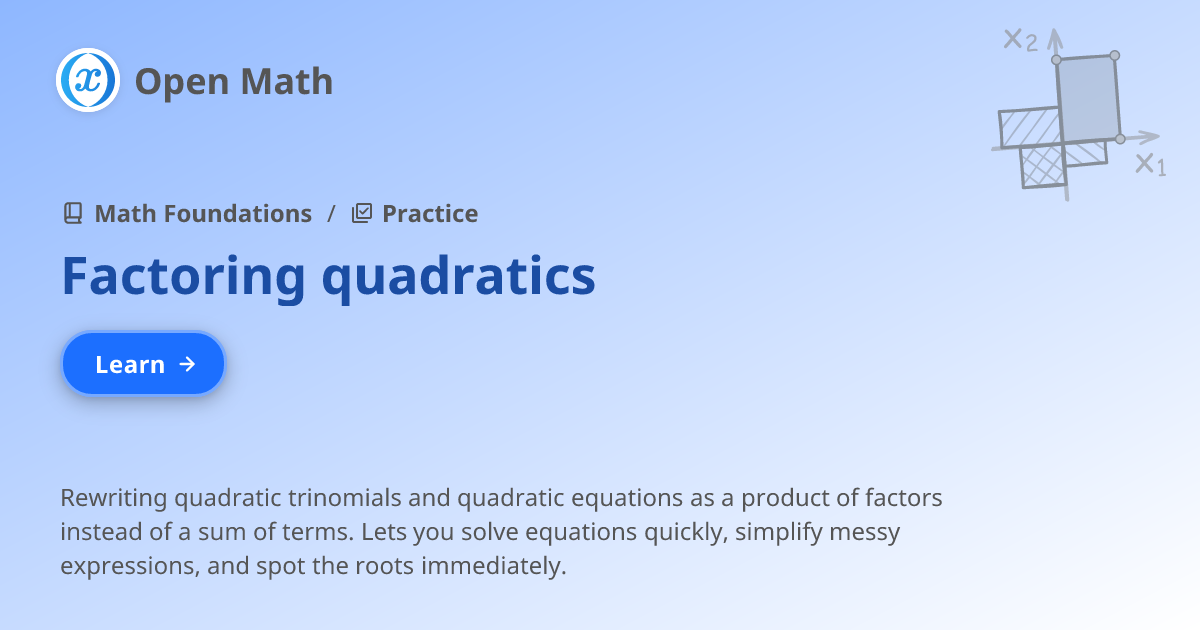 Factoring quadratics - Practice - Math Foundations